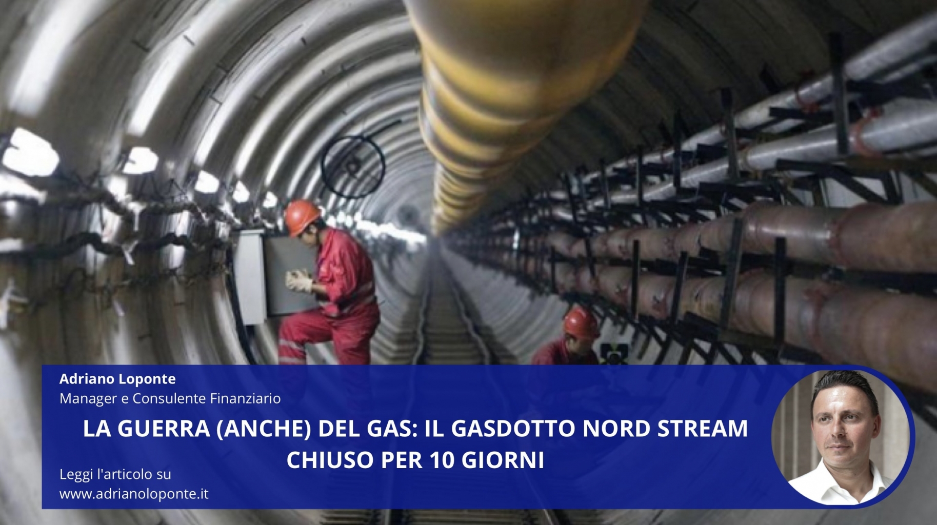 La guerra (anche) del gas: il gasdotto Nord Stream chiuso per 10 giorni