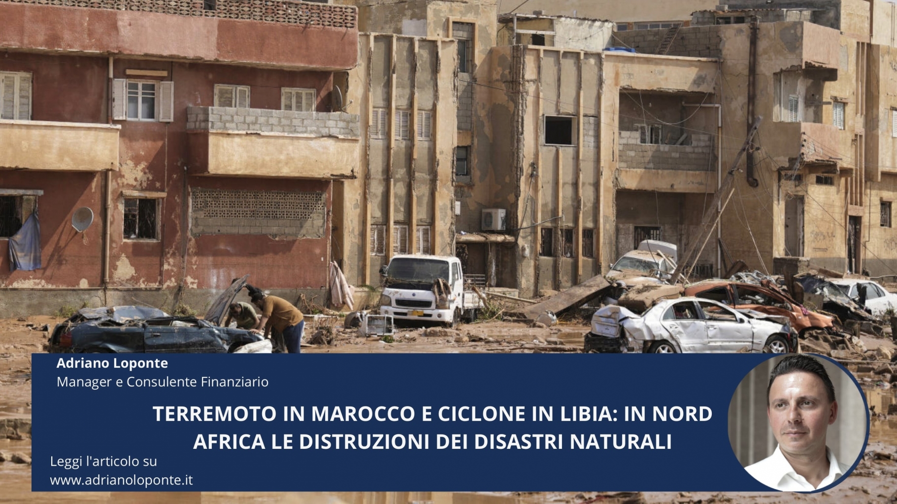Terremoto in Marocco e ciclone in Libia: in Nord Africa le distruzioni dei disastri naturali