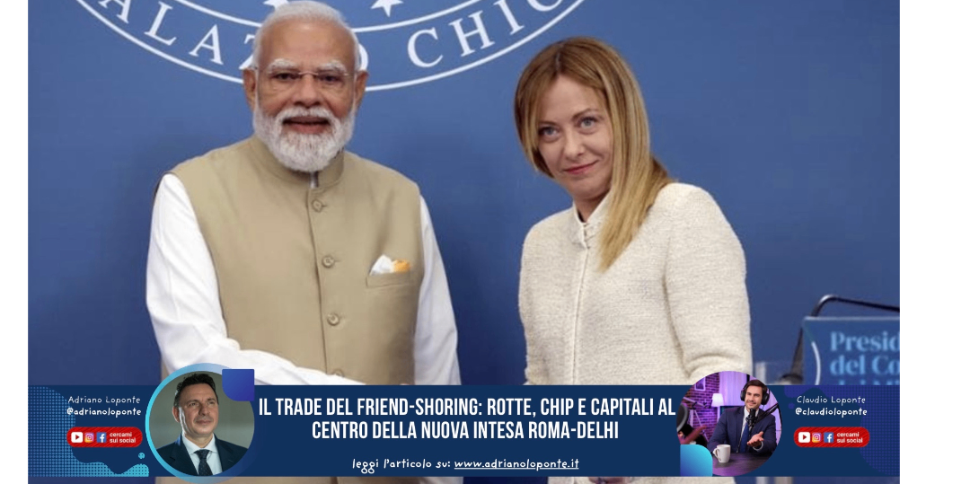Rappresentazione visiva dell'articolo: Il trade del friend-shoring: rotte, chip e capitali al centro della nuova intesa Roma-Delhi